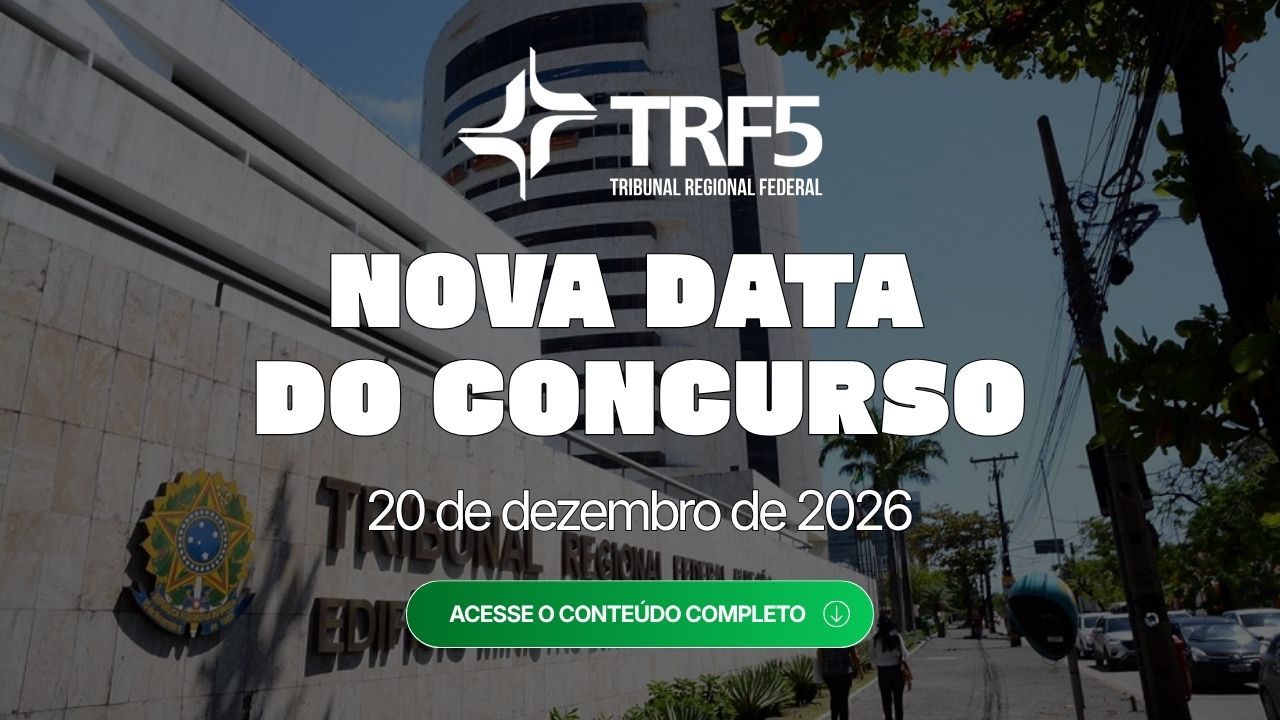 TRF 5 Juiz Federal: edital retificado com nova data!