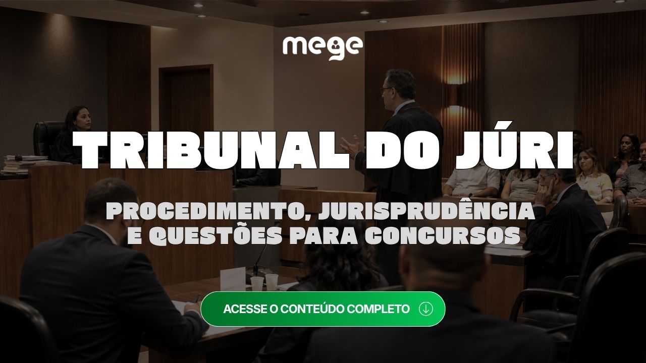 Tribunal do Júri no Processo Penal: procedimento, jurisprudência e questões para concursos