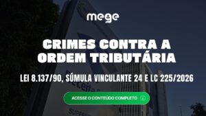 Crimes contra a Ordem Tributária: Lei 8.137/90, Súmula Vinculante 24 e LC 225/2026