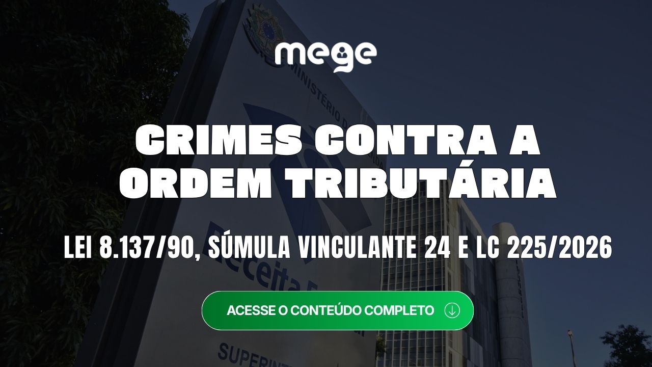 Crimes contra a Ordem Tributária: Lei 8.137/90, Súmula Vinculante 24 e LC 225/2026
