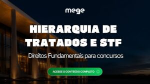 Direitos Fundamentais para concursos: hierarquia de tratados e STF