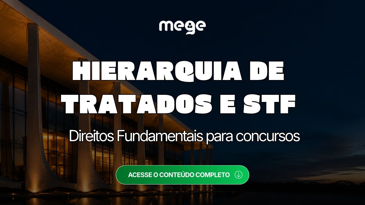 Direitos Fundamentais para concursos: hierarquia de tratados e STF