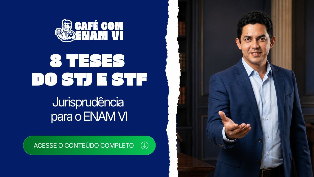 Jurisprudência para o ENAM VI: 8 teses do STJ e do STF