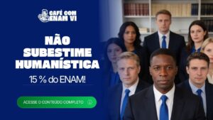 Não subestime humanística no ENAM VI: representa 15% da prova!